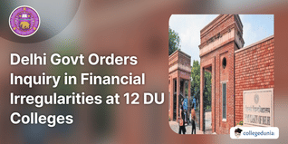 Delhi Government Initiates Inquiry into Alleged Financial Irregularities at 12 DU Colleges